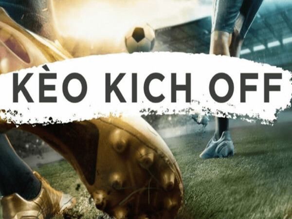 Kèo Kick Off 58WIN